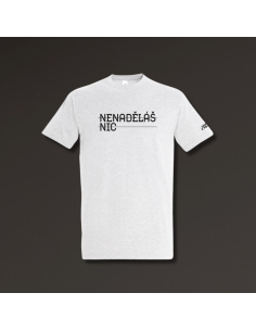 Triko NENADĚLÁŠ NIC